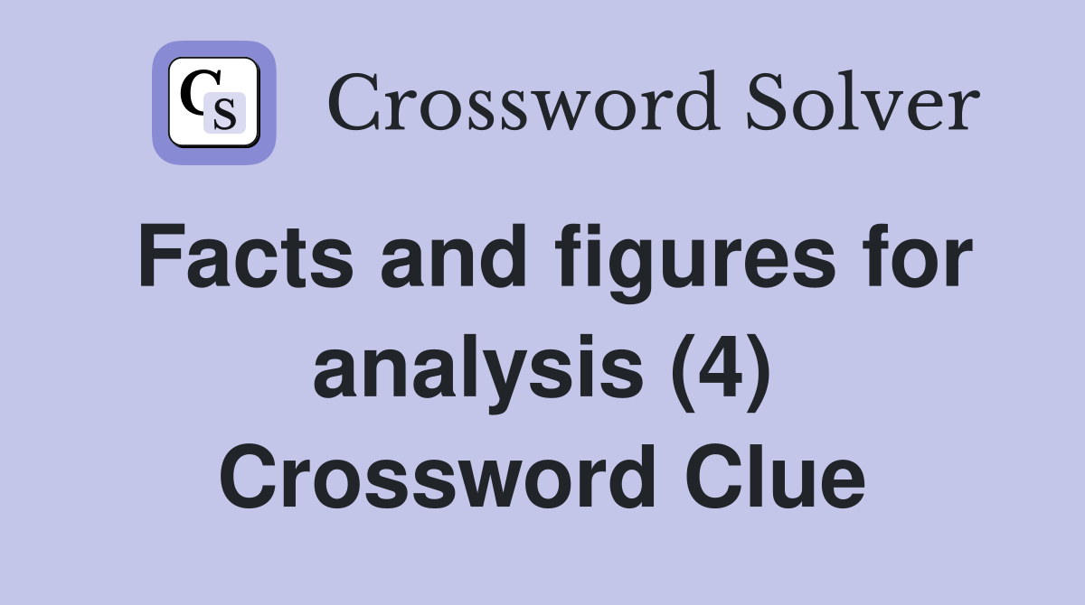 facts-and-figures-for-analysis-4-crossword-clue-answers-crossword